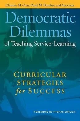 E-Book (pdf) Democratic Dilemmas of Teaching Service-Learning von Christine M. Cress, David M. Donahue
