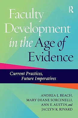 E-Book (pdf) Faculty Development in the Age of Evidence von Andrea L. Beach, Mary Deane Sorcinelli, Ann E. Austin
