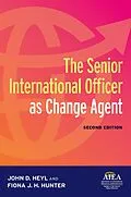 PDF The Senior International Officer as Change Agent von John D. Heyl, Fiona J. H. Hunter