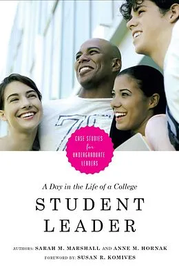E-Book (pdf) A Day in the Life of a College Student Leader von Sarah M. Marshall, Anne M. Hornak