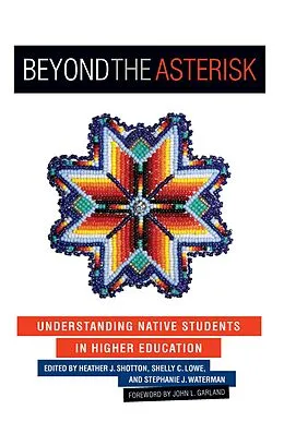 E-Book (pdf) Beyond the Asterisk von Heather J. Shotton, Shelly C. Lowe, Stephanie J. Waterman
