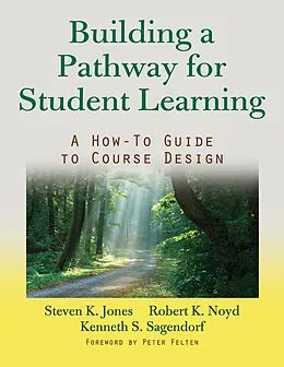 E-Book (pdf) Building a Pathway to Student Learning von Steven G. Jones, Robert K. Noyd, Kenneth S. Sagendorf