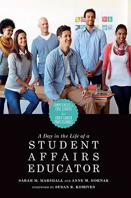 E-Book (pdf) A Day in the Life of a Student Affairs Educator von Anne M. Hornak, Sarah M. Marshall