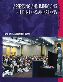 E-Book (pdf) Assessing and Improving Student Organizations von Tricia Nolfi, Brent D. Ruben