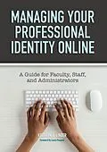 E-Book (pdf) Managing Your Professional Identity Online von Kathryn E. Linder