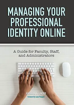 E-Book (pdf) Managing Your Professional Identity Online von Kathryn E. Linder