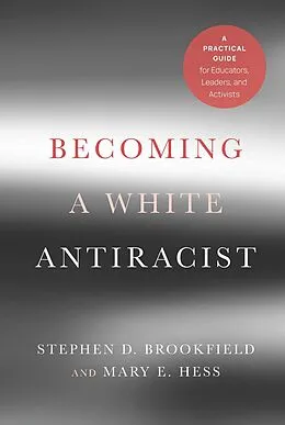 E-Book (pdf) Becoming a White Antiracist von Stephen D. Brookfield, Mary E. Hess