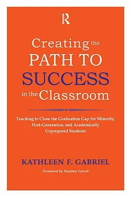 E-Book (pdf) Creating the Path to Success in the Classroom von Kathleen F. Gabriel