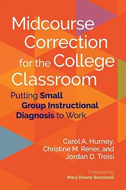 E-Book (pdf) Midcourse Correction for the College Classroom von Carol A. Hurney, Christine M. Rener, Jordan D. Troisi