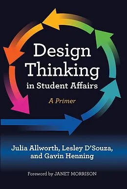 E-Book (epub) Design Thinking in Student Affairs von Julia Allworth, Lesley D'Souza, Gavin W. Henning