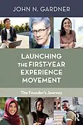 E-Book (epub) Launching the First-Year Experience Movement von John N. Gardner