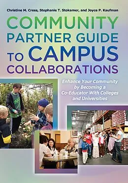 E-Book (epub) Community Partner Guide to Campus Collaborations von Christine M. Cress, Stephanie T. Stokamer, Joyce P. Kaufman