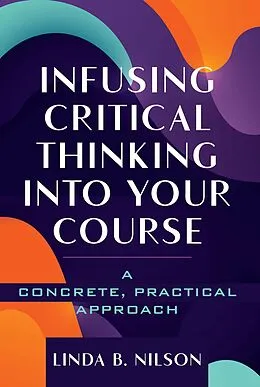 E-Book (epub) Infusing Critical Thinking Into Your Course von Linda B. Nilson