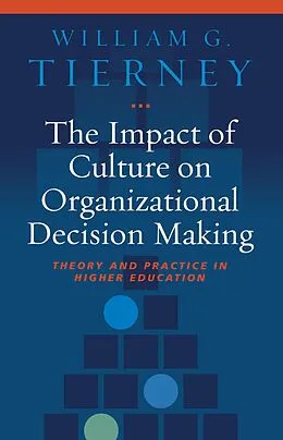 E-Book (epub) The Impact of Culture on Organizational Decision-Making von William G. Tierney