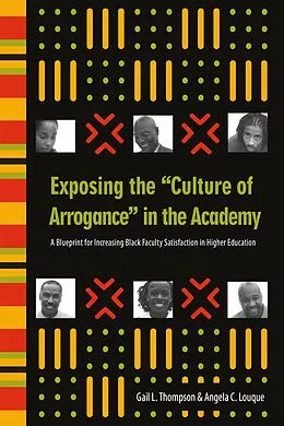 ePUB Exposing the "Culture of Arrogance" in the Academy von Gail L. Thompson, Angela C. Louque