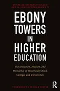 E-Book (epub) Ebony Towers in Higher Education von Ronyelle Bertrand Ricard, M. Christopher Brown Ii