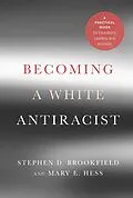 E-Book (epub) Becoming a White Antiracist von Stephen D. Brookfield, Mary E. Hess