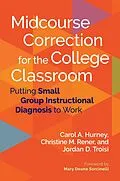 E-Book (epub) Midcourse Correction for the College Classroom von Carol A. Hurney, Christine M. Rener, Jordan D. Troisi