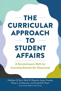 E-Book (epub) The Curricular Approach to Student Affairs von Kathleen G. Kerr, Keith E. Edwards, James F. Tweedy