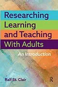 E-Book (epub) Researching Learning and Teaching with Adults von Ralf St. Clair