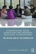 E-Book (epub) Strengthening Social Connections and Individual Resilience in Adolescence von Peter Mortola, Diane Gans