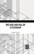 E-Book (pdf) The Rise and Fall of Citizenship von Bryan S. Turner