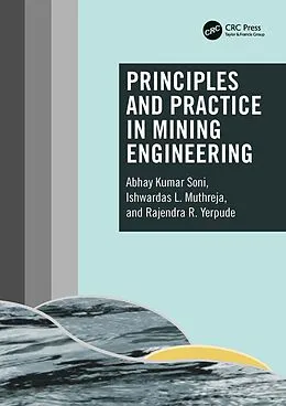 E-Book (pdf) Principles and Practice in Mining Engineering von Abhay Kumar Soni, Ishwardas L. Muthreja, Rajendra R. Yerpude