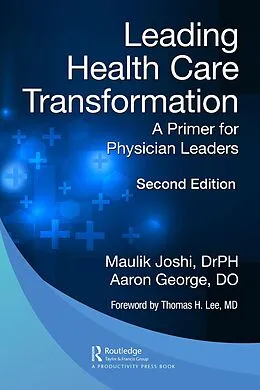 E-Book (epub) Leading Health Care Transformation von Maulik Joshi P. H., Aaron George Do