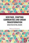 E-Book (pdf) Heritage, Crafting Communities and Urban Transformation von Debapriya Chakrabarti