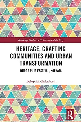 E-Book (pdf) Heritage, Crafting Communities and Urban Transformation von Debapriya Chakrabarti