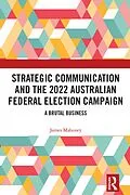 E-Book (epub) Strategic Communication and the 2022 Australian Federal Election Campaign von James Mahoney