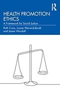 E-Book (epub) Health Promotion Ethics von Ruth Cross, Louise Warwick-Booth, James Woodall