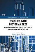 E-Book (epub) Teaching with Dystopian Text von Michael Arthur Soares