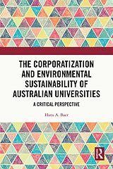 eBook (pdf) The Corporatization and Environmental Sustainability of Australian Universities de Hans Baer
