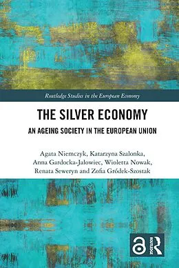PDF The Silver Economy von Agata Niemczyk, Katarzyna Szalonka, Anna Gardocka-Jalowiec