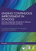 E-Book (pdf) Leading Continuous Improvement in Schools von Erin Anderson, Kathleen M. W. Cunningham, David H. Eddy-Spicer