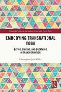 E-Book (epub) Embodying Transnational Yoga von Christopher Jain Miller