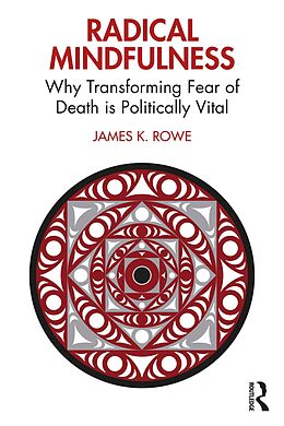 eBook (pdf) Radical Mindfulness de James K. Rowe