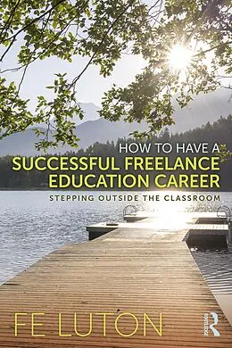 E-Book (pdf) How to Have a Successful Freelance Education Career von Fe Luton