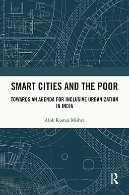 PDF Smart Cities and the Poor von Alok Mishra