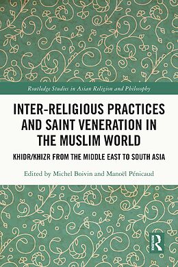 E-Book (epub) Inter-religious Practices and Saint Veneration in the Muslim World von 
