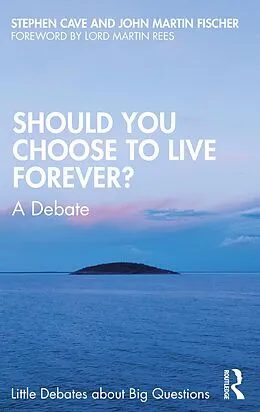 E-Book (pdf) Should You Choose to Live Forever? von Stephen Cave, John Martin Fischer