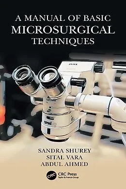 E-Book (epub) A Manual of Basic Microsurgical Techniques von Sandra Shurey, Sital Vara, Abdul Ahmed