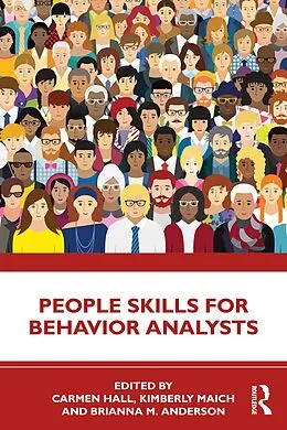 ePUB People Skills for Behavior Analysts von Carmen Hall, Kimberly Maich, Brianna M. Anderson