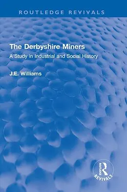 E-Book (epub) The Derbyshire Miners von J. E. Williams