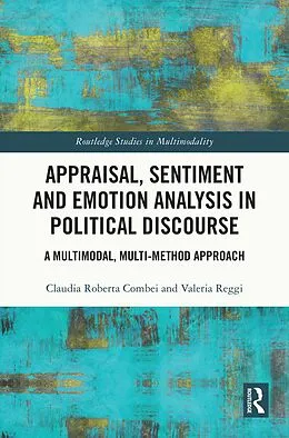 E-Book (epub) Appraisal, Sentiment and Emotion Analysis in Political Discourse von Claudia Roberta Combei, Valeria Reggi