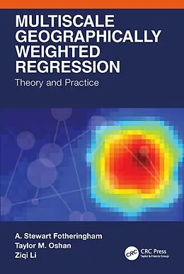 ePUB Multiscale Geographically Weighted Regression von A. Stewart Fotheringham, Taylor M. Oshan, Ziqi Li