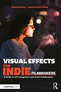 E-Book (epub) Visual Effects for Indie Filmmakers von Shaina Holmes, Laurie Powers Going