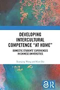 E-Book (pdf) Developing Intercultural Competence "at Home" von Xiaoqing Wang, Kun Dai