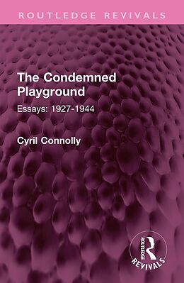 eBook (epub) The Condemned Playground de Cyril Connolly